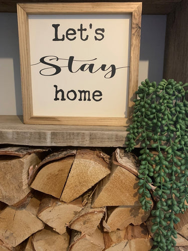 Let’s Stay Home Wooden Sign