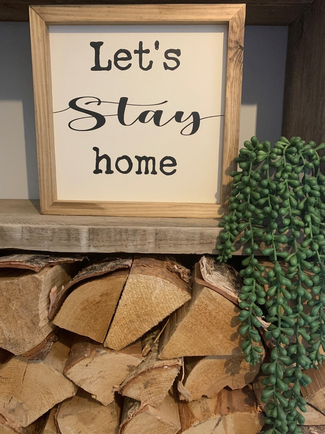 Let’s Stay Home Wooden Sign