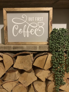 But First Coffee Sign - Grey