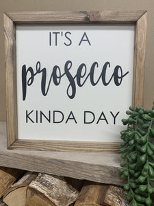 It’s a Prosecco kinda day sign